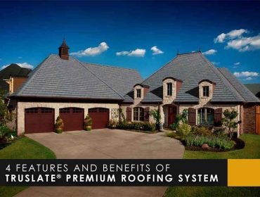 4 Features and Benefits of TruSlate® Premium Roofing System