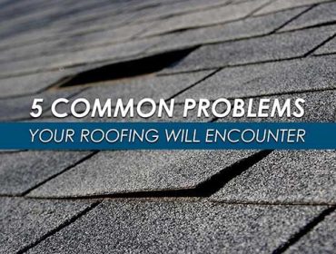 5 Common Problems Your Roofing Will Encounter