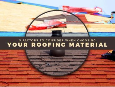 5 Factors to Consider When Choosing Your Roofing Material