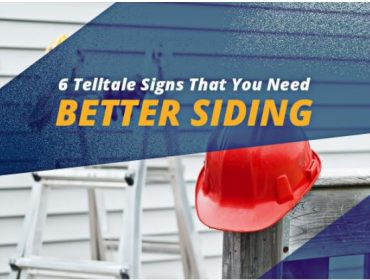 6 Telltale Signs That You Need Better Siding