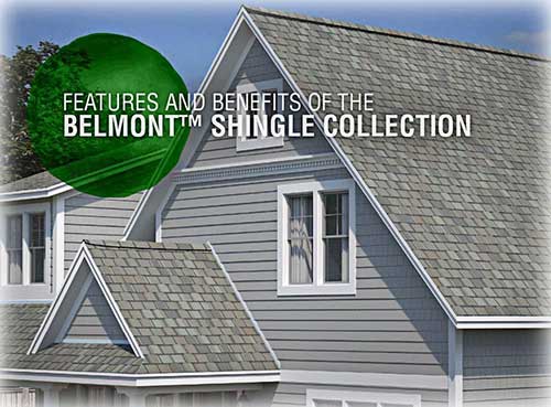 Features and Benefits of the Belmont™ Shingle Collection