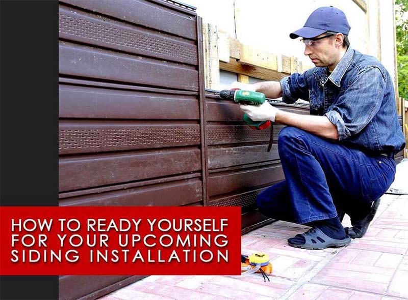 how to ready yourself for your upcoming siding installation