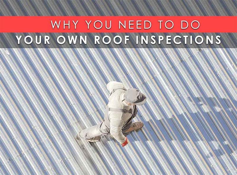 why you need to do your own roof inspections
