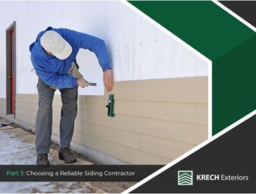 Your Comprehensive Guide to Siding Installation – PART III: Choosing a Reliable Siding Contractor